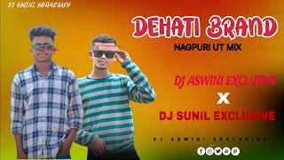 DEHATI BRAND NAGPURI UT MIX DJ ASWINI X DJ SUNIL EXLUSIVE [upl. by Irek261]