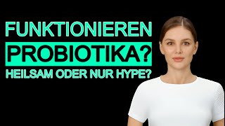 Probiotika im Fokus Funktionieren sie wirklich für Ihre Gesundheit [upl. by Jaala]