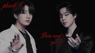 jikook ff quotBoss and i quot part 1 jikookff [upl. by Timofei]