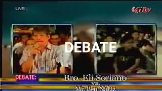 Bro Eli Soriano Vs Mr Ben Naluz Debates [upl. by Mendez]