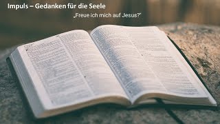 Impuls  Gedanken zum Leben quotFreue ich mich auf Jesusquot [upl. by Kizzie]