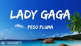 Peso Pluma  LADY GAGA Video Letras [upl. by Evangelin]