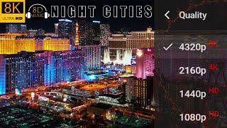 NIGHT CITIES in 8K Video with Relaxing 8D Music  8K Visual 8D Audio [upl. by Mairb]