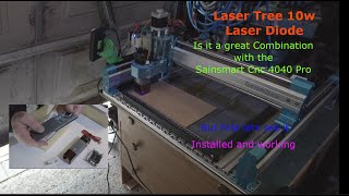 Sainsmart Cnc 4040 pro How to install a 10w Laser diode From Laser Tree [upl. by Hera938]