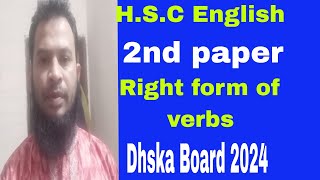 HSC English 2nd paper Right form of verbs Dhaka board  2024 [upl. by Brost]