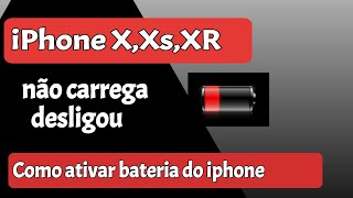 iPhone Não carrega  iPhone X Xs XR Não liga não carrega descarregou  Como ativar a bateria [upl. by Alleram]