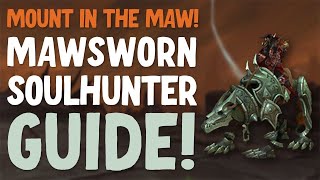 How to Get The Mawsworn Soulhunter and Mount in the Maw  World of Warcraft Shadowlands [upl. by Lenuahs]