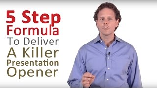 How to Do a Presentation  5 Steps to a Killer Opener [upl. by Rednijar]