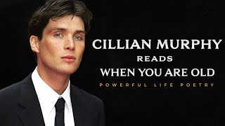 When You Are Old  W B Yeats read by Cillian Murphy  Powerful Life Poetry [upl. by Allcot]