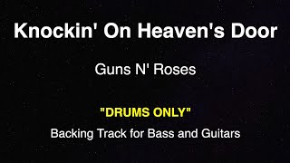 Knockin On Heavens Door  Guns N Roses DRUMS ONLY Backing track [upl. by Yriek215]