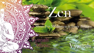 1 HOUR Zen Music For Inner Balance Stress Relief and Relaxation by Vyanah [upl. by Yretsym]