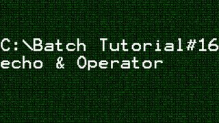 Batch Tutorial 16 amp Operator [upl. by Steffane829]