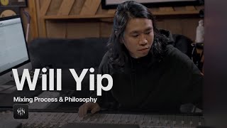 Will Yips Mixing Process amp Philosophy  ControlHub [upl. by Mari]