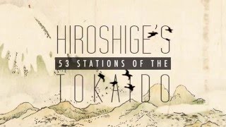 Hiroshige’s 53 Stations of the Tokaido [upl. by Saloma]