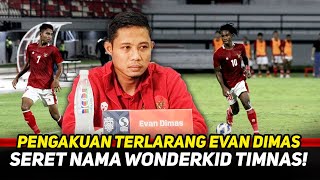 TERPAKSA DIUNGKAPKAN Evan Dimas tak ingin Ronaldo Kwateh amp Marselino menyesal Semua Demi Timnas [upl. by Swagerty]