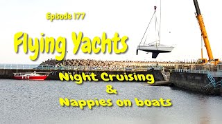 Night cruising Nappies and flying yachts Episode 177 [upl. by Anairol]