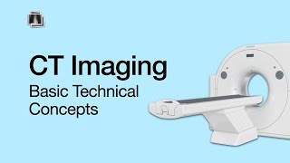 CT Imaging Basic Technical Concepts [upl. by Britton]