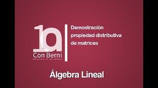 Demostración propiedad distributiva de matrices [upl. by Regen172]