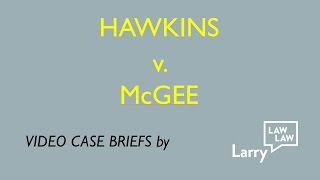 Video Case Brief Hawkins v McGee Contracts [upl. by Acinoryt339]