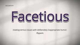 Facetious Pronunciation and Meaning [upl. by Imled]