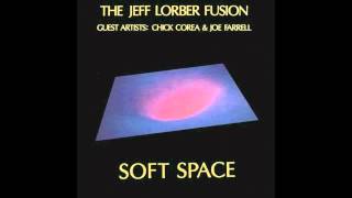 The Jeff Lorber Fusion  Soft Space [upl. by Lance148]