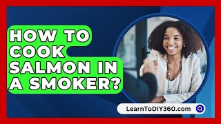 How To Cook Salmon In A Smoker  LearnToDIY360com [upl. by Gerri]