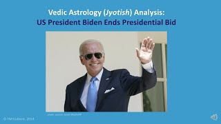 Vedic Astrology Jyotish Analysis US President Biden Ends Presidential Bid 21 July 2024 [upl. by Sander]