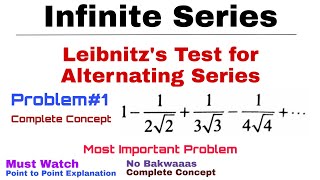 23 Leibnitzs Test for Alternating Series  Complete Concept and Problem1  Infinite Series [upl. by Draneb197]