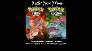 Pallet Town Theme — Pokémon FireRed and LeafGreen Super Music Collection [upl. by Winifield]