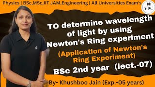 Determine wavelength of light by using newton ring experiment  lect 07  optics physics [upl. by Astra]