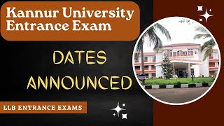 Kannur University Entrance Dates Announced   LLB Entrance Exams 2024 kannuruniversity [upl. by Yhtomiht756]