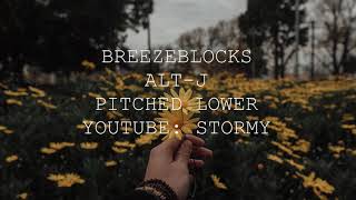 Breezeblocks  AltJ PITCHED LOWER  Editing Audio [upl. by Nibor934]