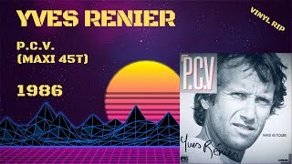 Yves Renier  PCV 1985 Maxi 45T [upl. by Kenon605]