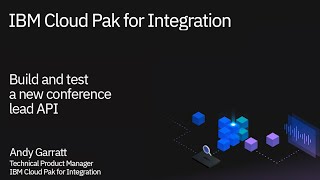 Build and test a new conference lead API  IBM Cloud Pak for Integration [upl. by Calvina]