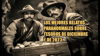 Las historias más impactantes paranormales sobre tesoros del 2023 MARATÓN [upl. by Hyacinthe929]