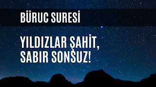 Büruc SuresiYıldızların Tanıklığında Sabır ve İman [upl. by Khano]