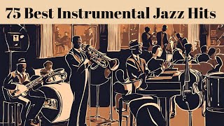 75 Best Instrumental Jazz Hits Smooth Jazz Instrumental Jazz [upl. by Atirhs]