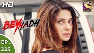 Beyhadh  बेहद  Ep 225  21st August 2017 [upl. by Brown]