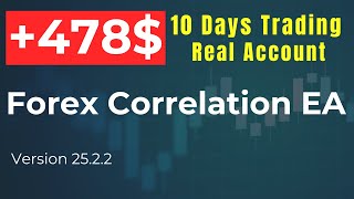 478 in 10 Days  Forex MT4 Correlation EA  Hedging and Arbitrage between Multiple Currency Pairs [upl. by Hameean]