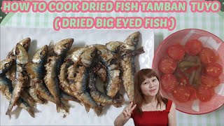 HOW TO COOK DRIED FISH TAMBAN TUYO DRIED BIG EYED FISHPHILIPPINE FOOD [upl. by Horace]