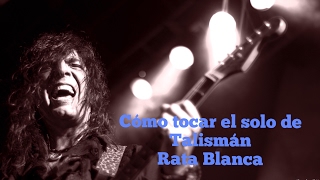 Cómo tocar el intro y solo de quottalismánquot Rata Blanca [upl. by Grimes157]