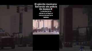 El ejército mexicano al rescate🫡 viralvideo trending shorts sedena semar policia [upl. by Rosol]