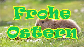 Frohe Ostern Schönes Osterfest Ich wünsche euch schöne Ostern [upl. by Daas106]