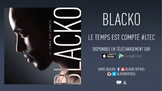 Blacko  Le Temps est Compté Son Officiel [upl. by Nnylkoorb]