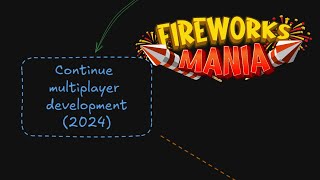 Development Timeline 20192024  Dev Log  Fireworks Mania [upl. by Ron]