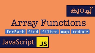 Array Functions  JavaScript  Malayalam  forEach  find  filter  map  reduce [upl. by Irwinn562]