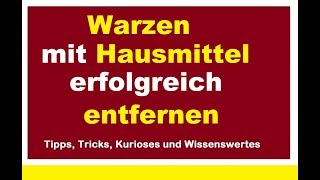 Warzen mit Hausmittel erfolgreich selbst entfernen Finger Gesicht Fuß erfolgreich behandeln Tipps [upl. by Ennylhsa]