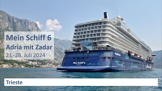 Mein Schiff 6  Adria mit Zadar 2024 Trieste [upl. by Esiuqcaj]