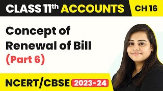 Concept of Renewal of Bill Part 6  Bills of Exchange  Class 11 Accounts 202223 [upl. by Ayisan]