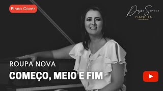 Começo meio e fim  Roupa Nova  Piano Cover [upl. by Ennobe]